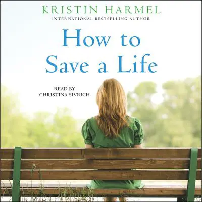 How To Save a Life Audibook, by Kristin Harmel