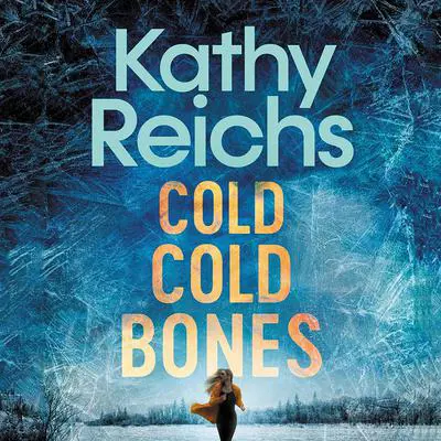 Cold, Cold Bones Audibook, by Kathy Reichs