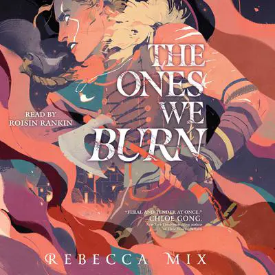 The Ones We Burn Audibook, by Rebecca Mix