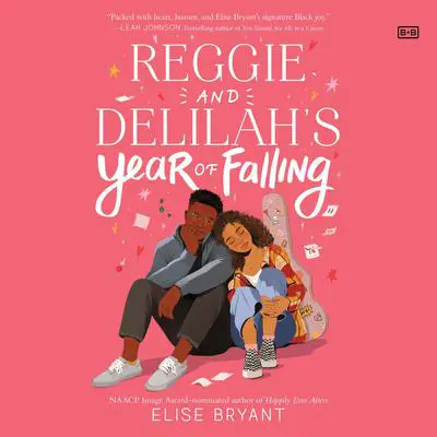 Reggie and Delilah's Year of Falling Audibook, by Elise Bryant