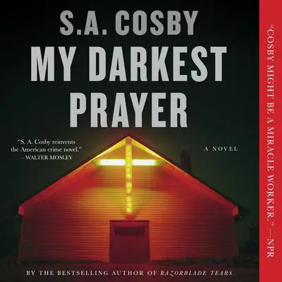 My Darkest Prayer: A Novel Audibook, by S. A. Cosby