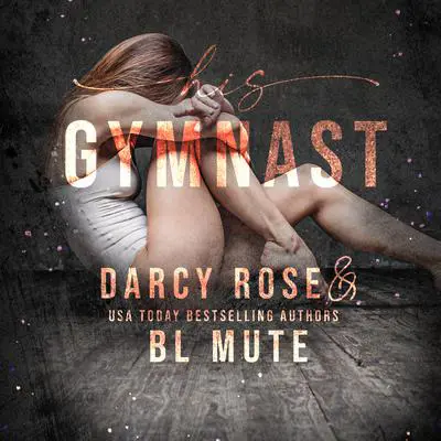 His Gymnast Audibook, by Darcy Rose