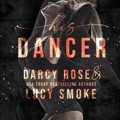 His Dancer Audibook, by Lucy Smoke