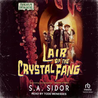Lair of the Crystal Fang Audibook, by S.A. Sidor