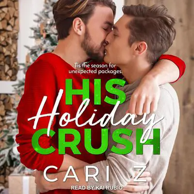 His Holiday Crush Audibook, by Cari Z