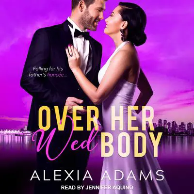 Over Her Wed Body Audibook, by Alexia Adams