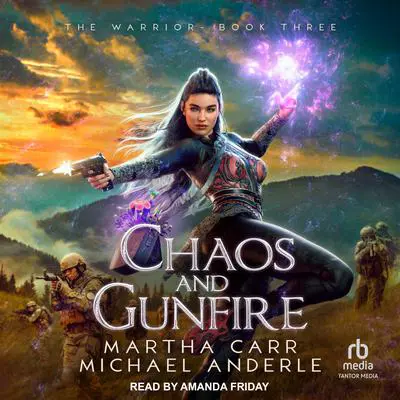 Chaos and Gunfire Audibook, by Michael Anderle