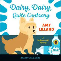 Dairy, Dairy, Quite Contrary Audibook, by Amy Lillard