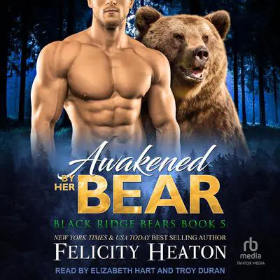 Awakened by her Bear Audibook, by Felicity Heaton