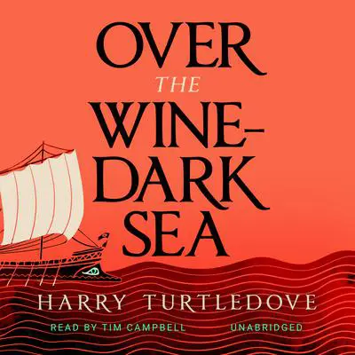 Over the Wine-Dark Sea Audibook, by Harry Turtledove