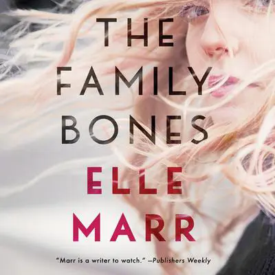 The Family Bones Audibook, by Elle Marr