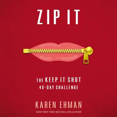 Zip It: The Keep It Shut 40-Day Challenge Audibook, by Karen Ehman