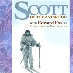 Scott’s Last Journey: The Diary of Captain Scott: Performed by Edward Fox Audibook, by Mr Punch Audiobooks