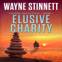 Elusive Charity: A Charity Styles Novel Audibook, by Wayne Stinnett