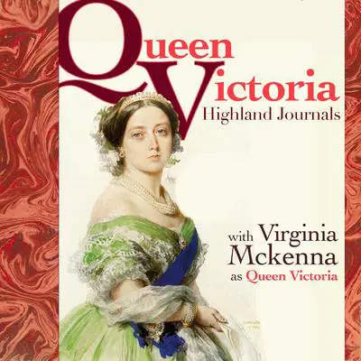 The Highland Journals of Queen Victoria: with Virginia McKenna as Queen Victoria Audibook, by Mr Punch Audiobooks