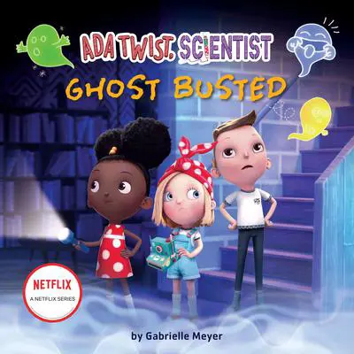 Ada Twist, Scientist: Ghost Busted Audibook, by Gabrielle Meyer