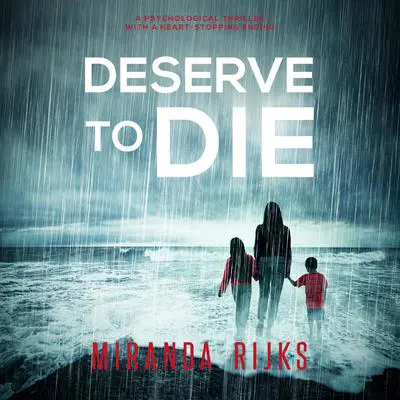 Deserve to Die Audibook, by Miranda Rijks