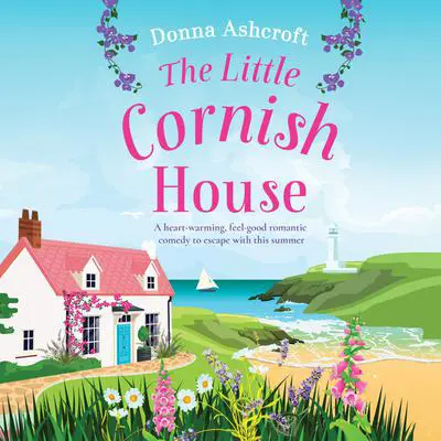 The Little Cornish House Audibook, by Donna Ashcroft