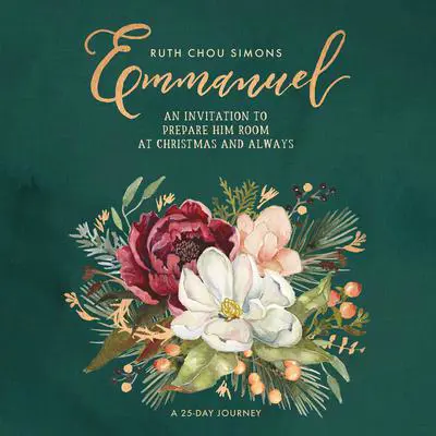 Emmanuel: An Invitation to Prepare Him Room at Christmas and Always Audibook, by Ruth Chou Simons