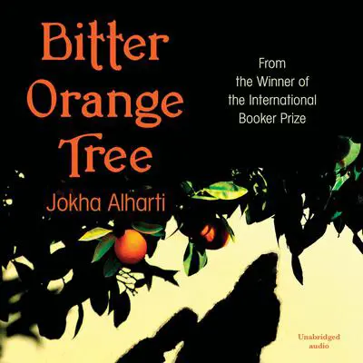 Bitter Orange Tree Audibook, by Jokha Alharthi