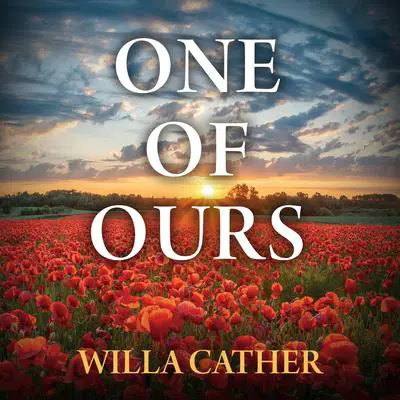 One of Ours Audibook, by Willa Cather