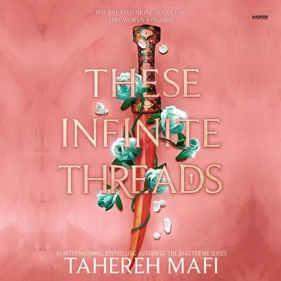 These Infinite Threads Audibook, by Tahereh Mafi