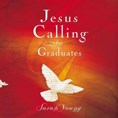 Jesus Calling for Graduates, with Scripture references Audibook, by Sarah Young