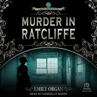 Murder in Ratcliffe Audibook, by Emily Organ