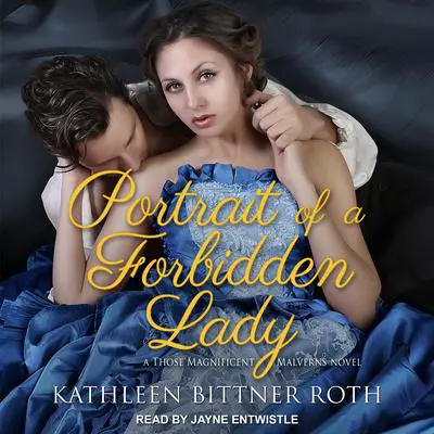 Portrait of a Forbidden Lady Audibook, by Kathleen Bittner Roth