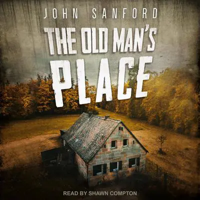 The Old Man's Place Audibook, by John Sanford