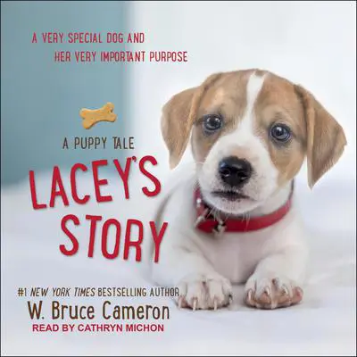 Lacey’s Story: A Puppy Tale Audibook, by W. Bruce Cameron