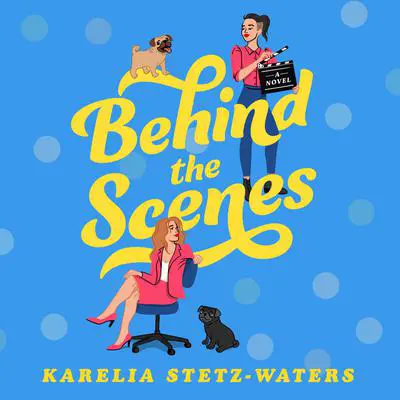 Behind the Scenes Audibook, by Karelia Stetz-Waters