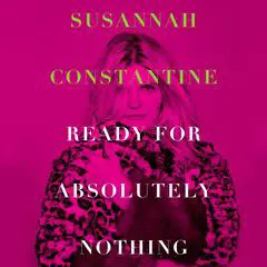 Ready for Absolutely Nothing: A Memoir Audibook, by Susannah Constantine