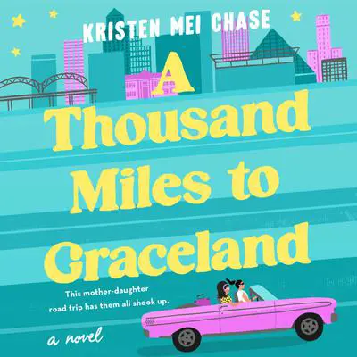 A Thousand Miles to Graceland Audibook, by Kristen Mei Chase