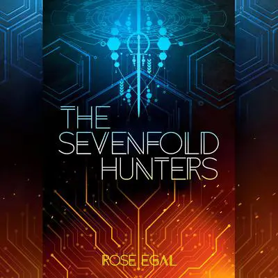 The Sevenfold Hunters Audibook, by Rose Egal