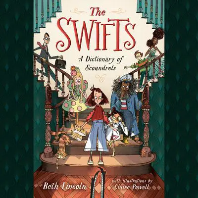 The Swifts: A Dictionary of Scoundrels Audibook, by Beth Lincoln