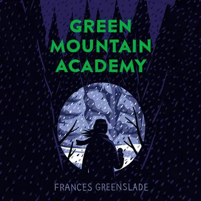 Green Mountain Academy Audibook, by Frances Greenslade