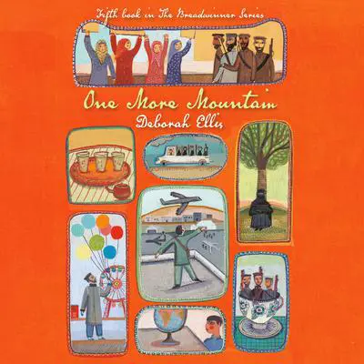 One More Mountain Audibook, by Deborah Ellis