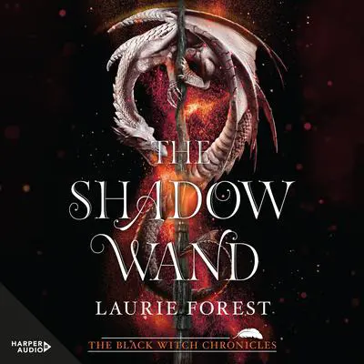 The Shadow Wand Audibook, by Laurie Forest