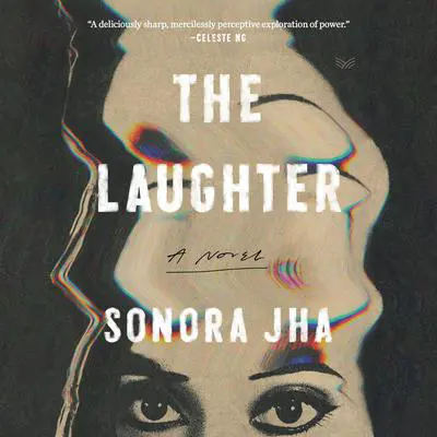 The Laughter: A Novel Audibook, by Sonora Jha