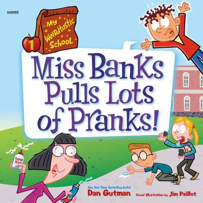 My Weirdtastic School #1: Miss Banks Pulls Lots of Pranks! Audibook, by Dan Gutman