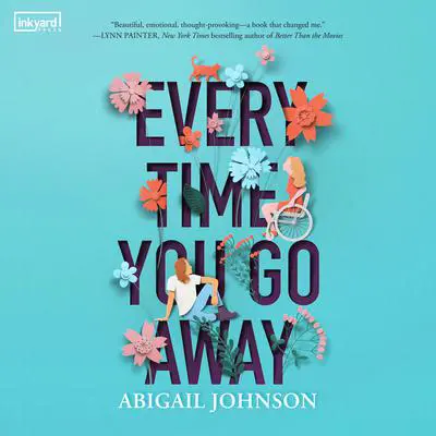 Every Time You Go Away Audibook, by Abigail Johnson