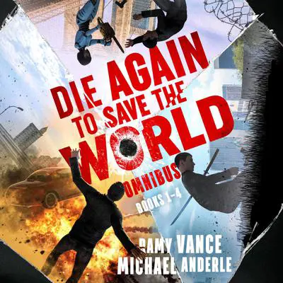 Die Again to Save the World Omnibus: Books 1-4 Audibook, by Michael Anderle