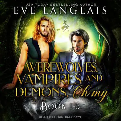 Werewolves, Vampires and Demons, Oh My: Books 1 - 3 Audibook, by Eve Langlais