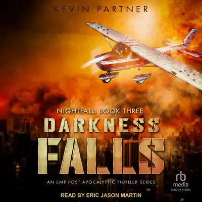 Darkness Falls: An EMP Post Apocalyptic Thriller Series Audibook, by Kevin Partner