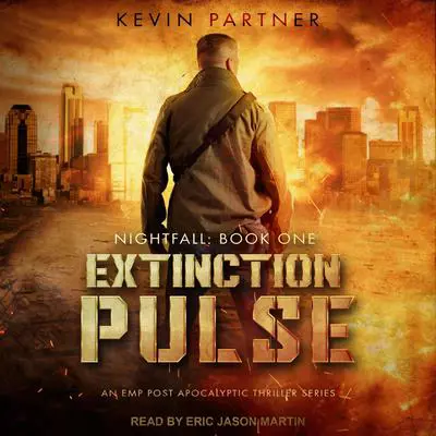 Extinction Pulse: An EMP Post Apocalyptic Thriller Series Audibook, by Kevin Partner