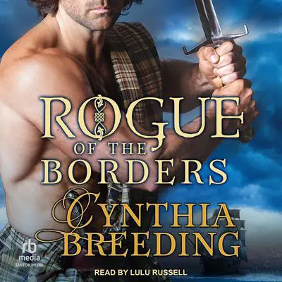 Rogue of the Borders Audibook, by Cynthia Breeding