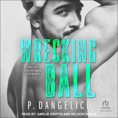 Wrecking Ball Audibook, by P. Dangelico