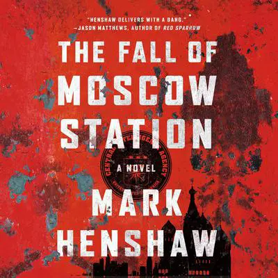 The Fall of Moscow Station Audibook, by Mark Henshaw