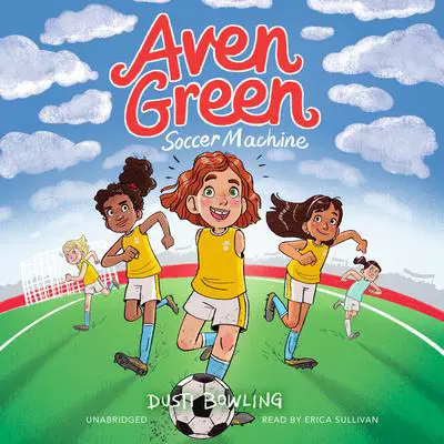 Aven Green Soccer Machine Audibook, by Dusti Bowling